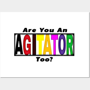 Are You An AGITATOR Too - Front Posters and Art